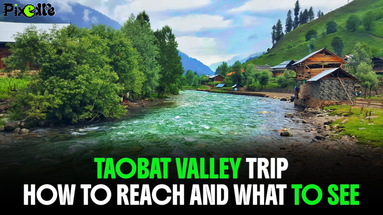 Taobat Valley Trip