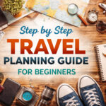 Travel Destination Planning: Best Places, Tips & Travel Tools